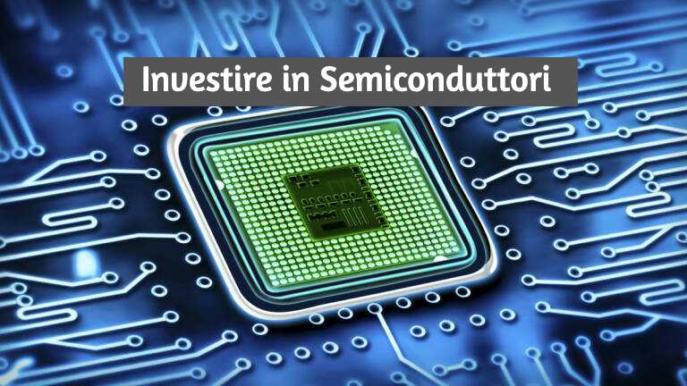 Aziende di Semiconduttori da Comprare su cui Investire con Azioni ed ETF